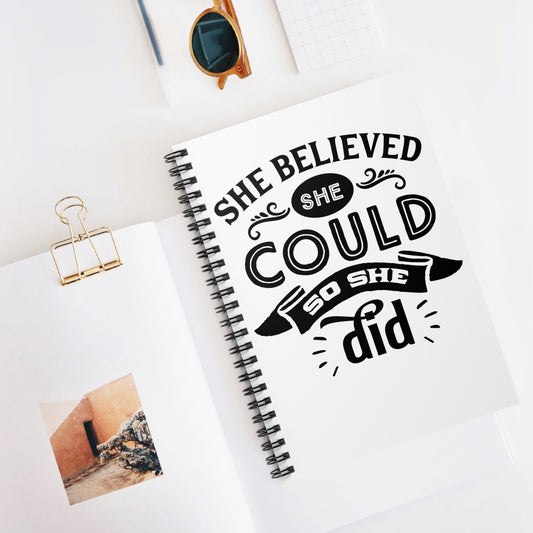 She Believed She Could So She Did Spiral Notebook | Inspirational Quote Journal