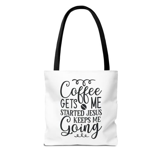 Coffee Gets Me Started Jesus Keeps Me Going Tote Bag | Coffee and Jesus Tote Bag | Christian Coffee Quote