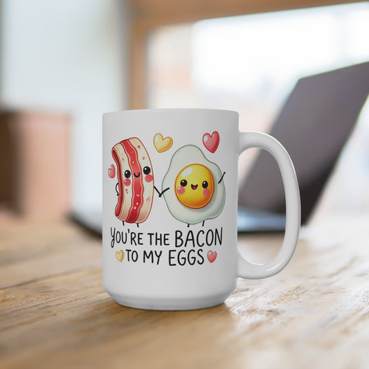 Better Together, You're the Bacon to My Eggs 15oz Coffee Mug — Cute Breakfast Couple Gift