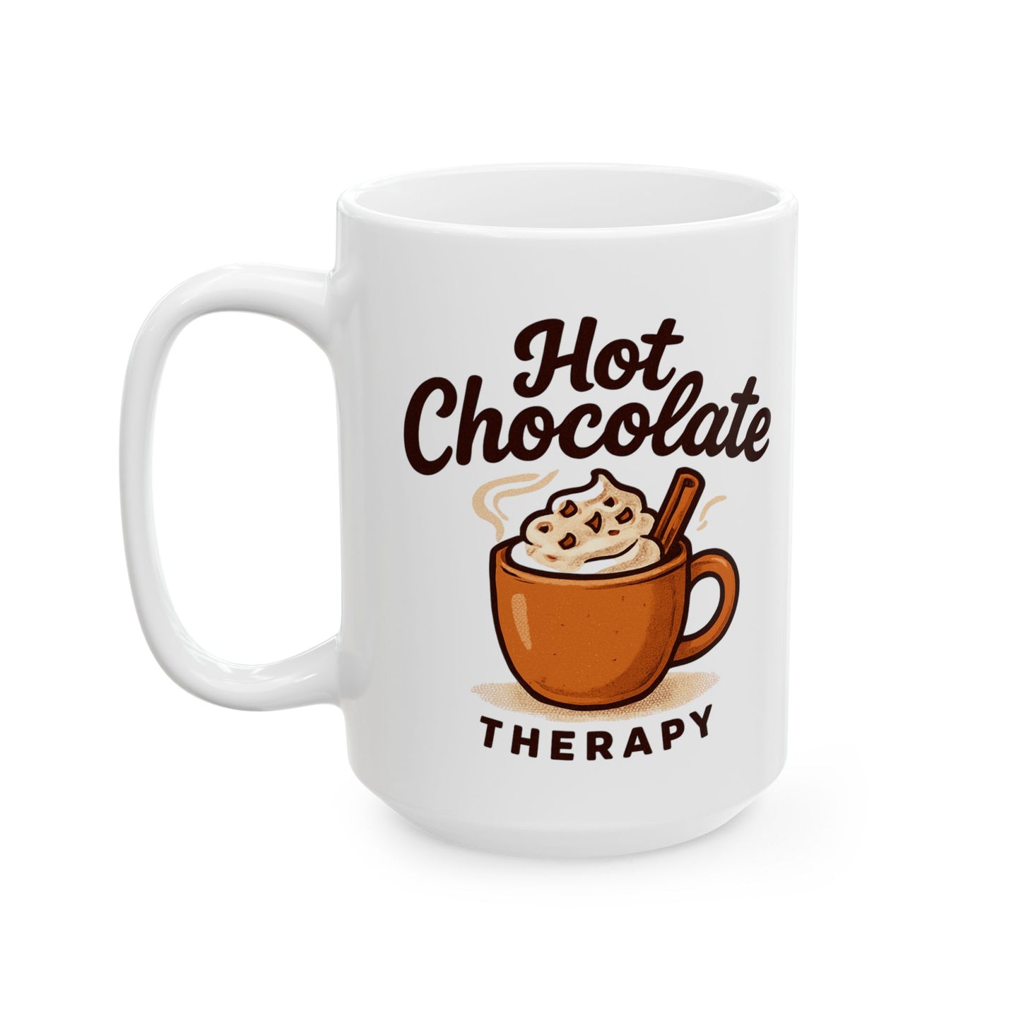 Copy of Hot Chocolate Therapy Mug | Ceramic Coffee Cup (11oz, 15oz)